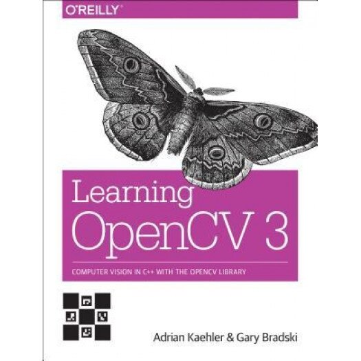 Learning Opencv 3: Computer Vision in C++ with the Opencv Library - Adrian Kaehler (Author)