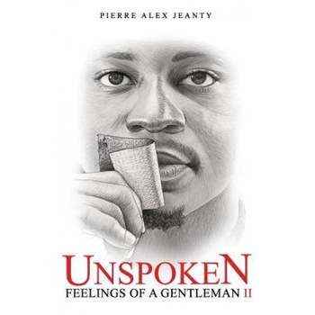 Unspoken Feelings of a Gentleman II, Pierre Alex Jeanty (Author) Unspoken Feelings of a Gentleman II, Pierre Alex Jeanty (Author)