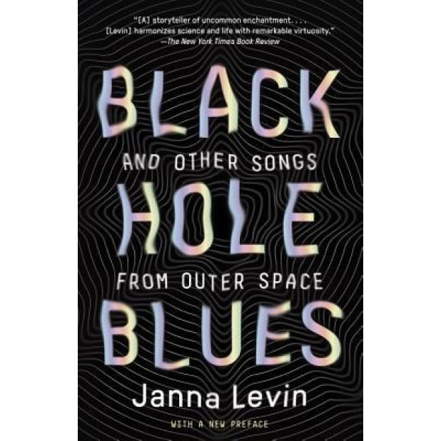 Black Hole Blues: And Other Songs from Outer Space, Janna Levin (Author)