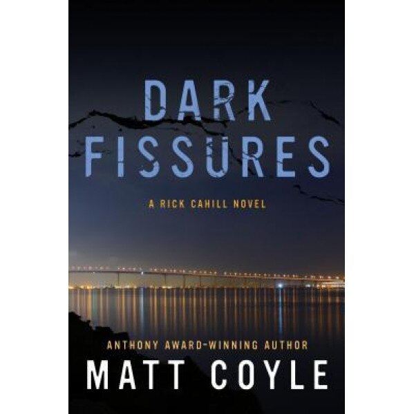 Dark Fissures: A Rick Cahill Novel, Matt Coyle (Author)