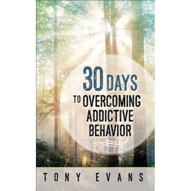 30 Days to Overcoming Addictive Behavior, Tony Evans (Author)