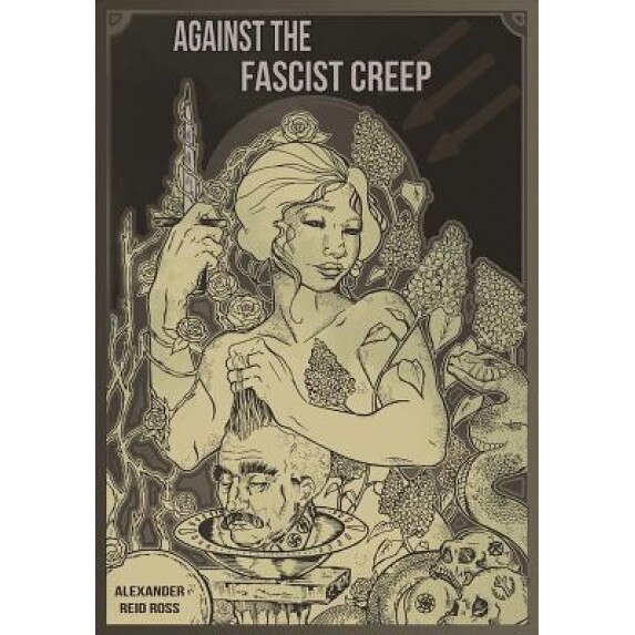 Against the Fascist Creep, Alexander Reid Ross (Author)