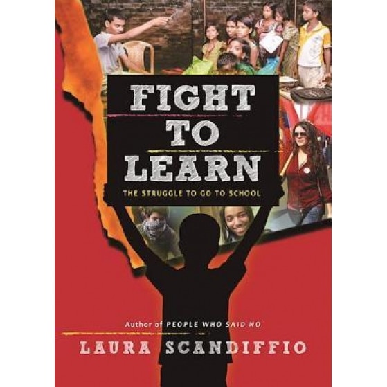Fight to Learn: The Struggle to Go to School, Laura Scandiffio (Author)