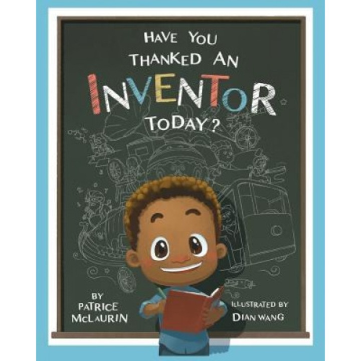 Have You Thanked an Inventor Today?, Patrice McLaurin (Author)