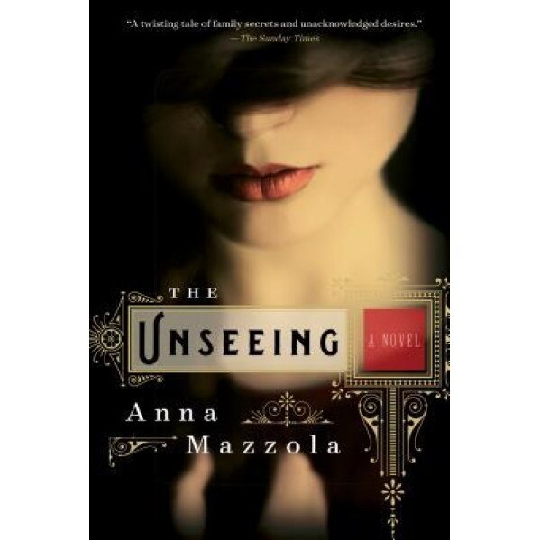 The Unseeing, Anna Mazzola (Author)