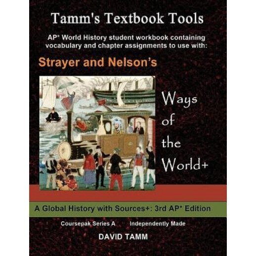 Strayer's Ways of the World+ 3rd Edition Student Workbook for AP* World History: Relevant Daily Assignments Tailor-Made for the Strayer Text, David Tamm (Author)