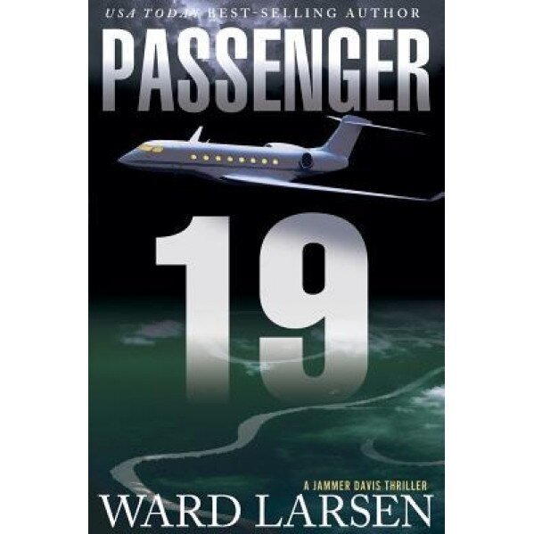 Passenger 19: A Jammer Davis Thriller, Ward Larsen (Author)