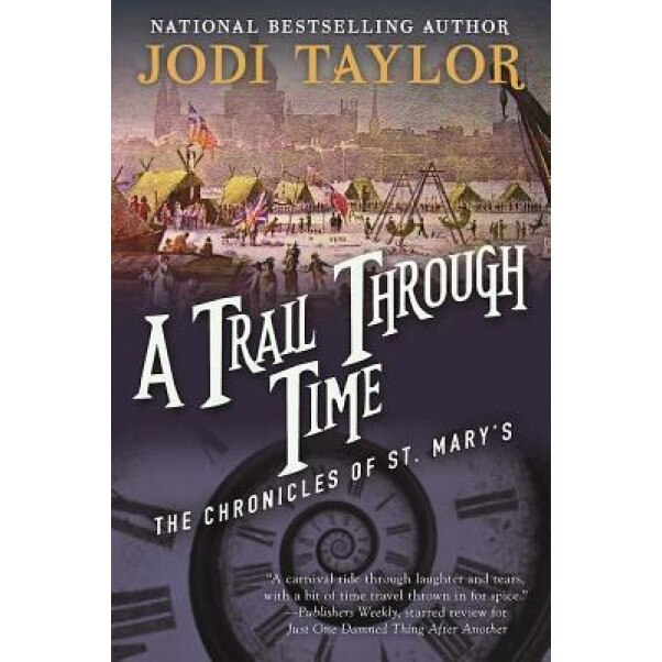 A Trail Through Time: The Chronicles of St. Mary's Book Four, Jodi Taylor (Author)