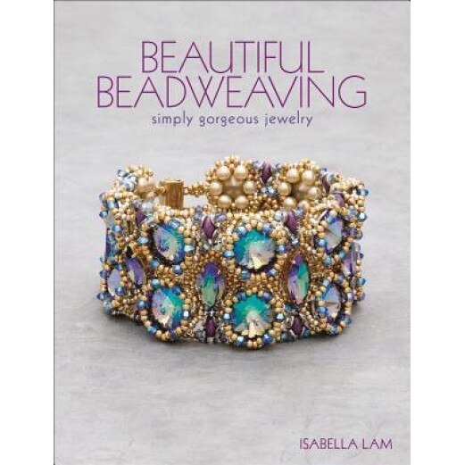 Beautiful Beadweaving: Simply Gorgeous Jewelry, Isabella Lam (Author)
