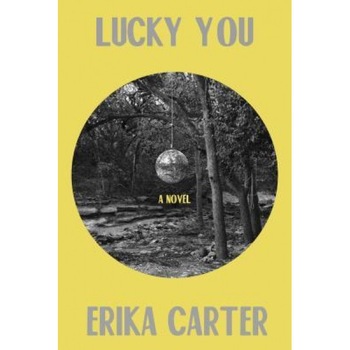 Lucky You, Erika Carter (Author) Lucky You, Erika Carter (Author)