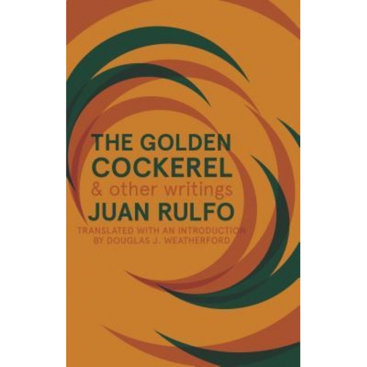 The Golden Cockerel & Other Writings, Juan Rulfo (Author)