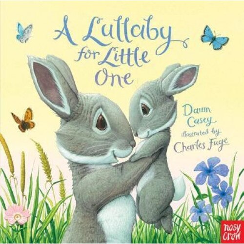 A Lullaby for Little One, Dawn Casey (Author)