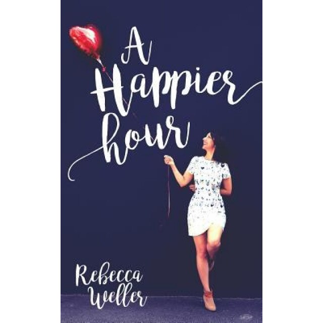 A Happier Hour, Rebecca Weller (Author)