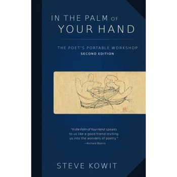 In the Palm of Your Hand, Second Edition: A Poet's Portable Workshop, Steve Kowit (Author) In the Palm of Your Hand, Second Edition: A Poet's Portable Workshop, Steve Kowit (Author)