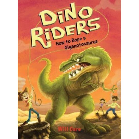 How to Rope a Giganotosaurus, Will Dare (Author)