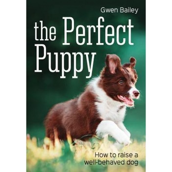The Perfect Puppy, Gwen Bailey (Author) The Perfect Puppy, Gwen Bailey (Author)