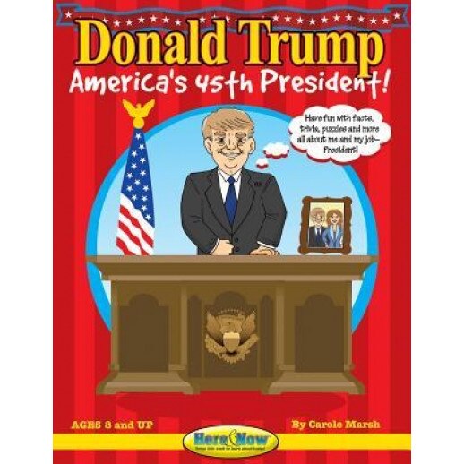 Donald Trump: America's 45th President, Carole Marsh (Author)