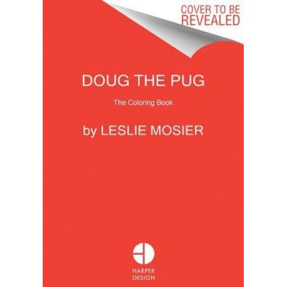 Doug the Pug The Coloring Book, Leslie Mosier (Author) eMAG.ro