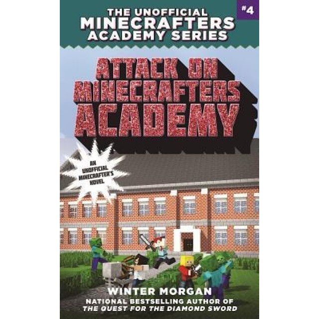 Attack on Minecrafters Academy: The Unofficial Minecrafters Academy Series, Book Four, Winter Morgan (Author)