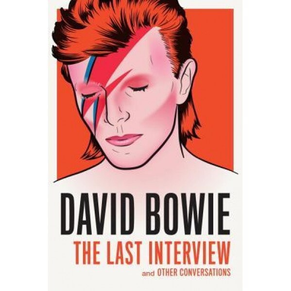David Bowie: The Last Interview, David Bowie (Author)