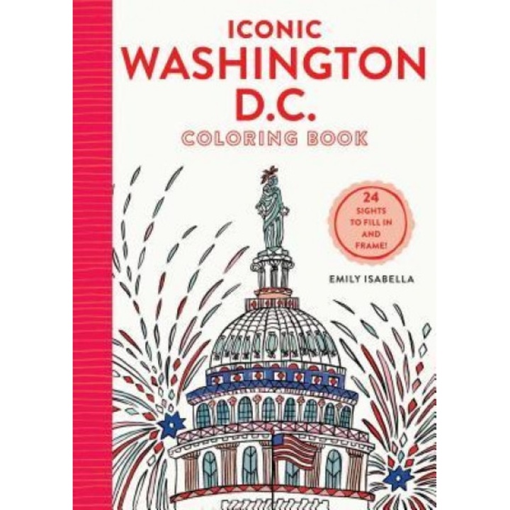 Iconic Washington D.C. Coloring Book: 24 Sights to Send and Frame, Emily Isabella (Author)