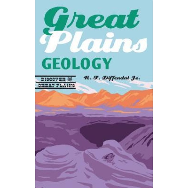 Great Plains Geology, R. F. Diffendal (Author)