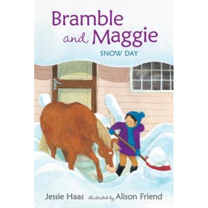 Bramble and Maggie: Snow Day, Jessie Haas (Author)