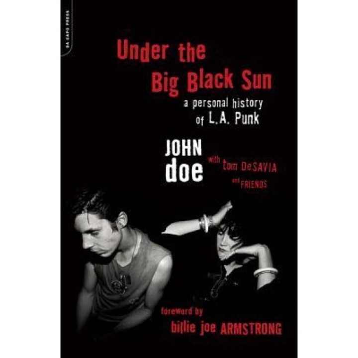 Under the Big Black Sun: A Personal History of L.A. Punk, John Doe (Author)