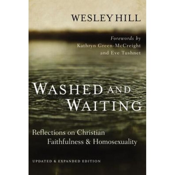 Washed and Waiting: Reflections on Christian Faithfulness and Homosexuality, Wesley Hill (Author)