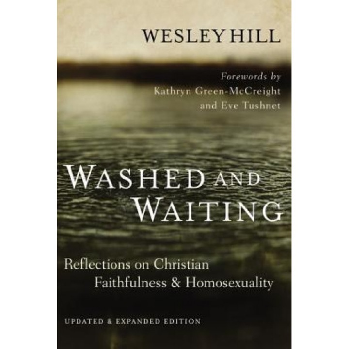 Washed and Waiting: Reflections on Christian Faithfulness and Homosexuality, Wesley Hill (Author)