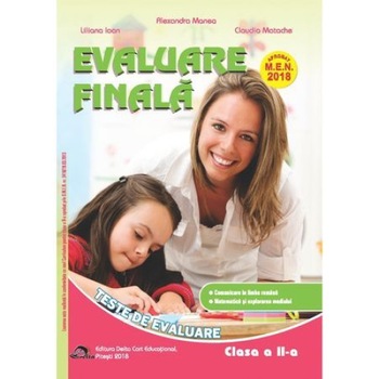 Evaluare finala pentru clasa a II-a.( 2018 ) Teste de evaluare Evaluare finala pentru clasa a II-a.( 2018 ) Teste de evaluare