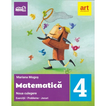 Noua culegere de matematica clasa a IV-a. Exercitii, probleme, jocuri Noua culegere de matematica clasa a IV-a. Exercitii, probleme, jocuri