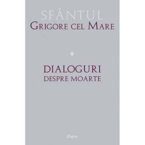 Dialoguri despre moarte - Grigore cel Mare