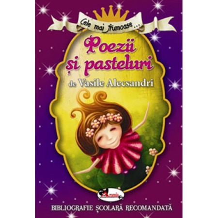 Cele Mai Frumoase Poezii Si Pasteluri De V Alecsandri Vasile Alecsandri Emag Ro
