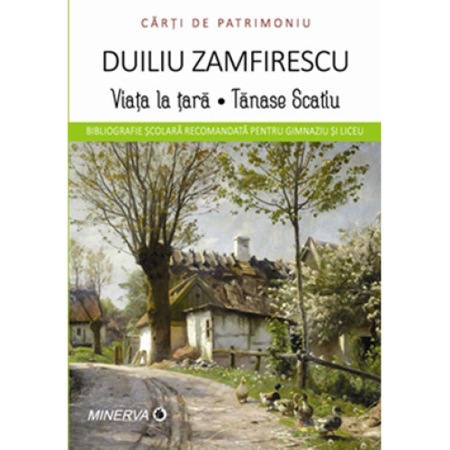 Viata La Tara Tanase Scatiu Duiliu Zamfirescu Emag Ro