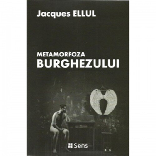 Metamorfoza Burghezului - Jacques Ellul
