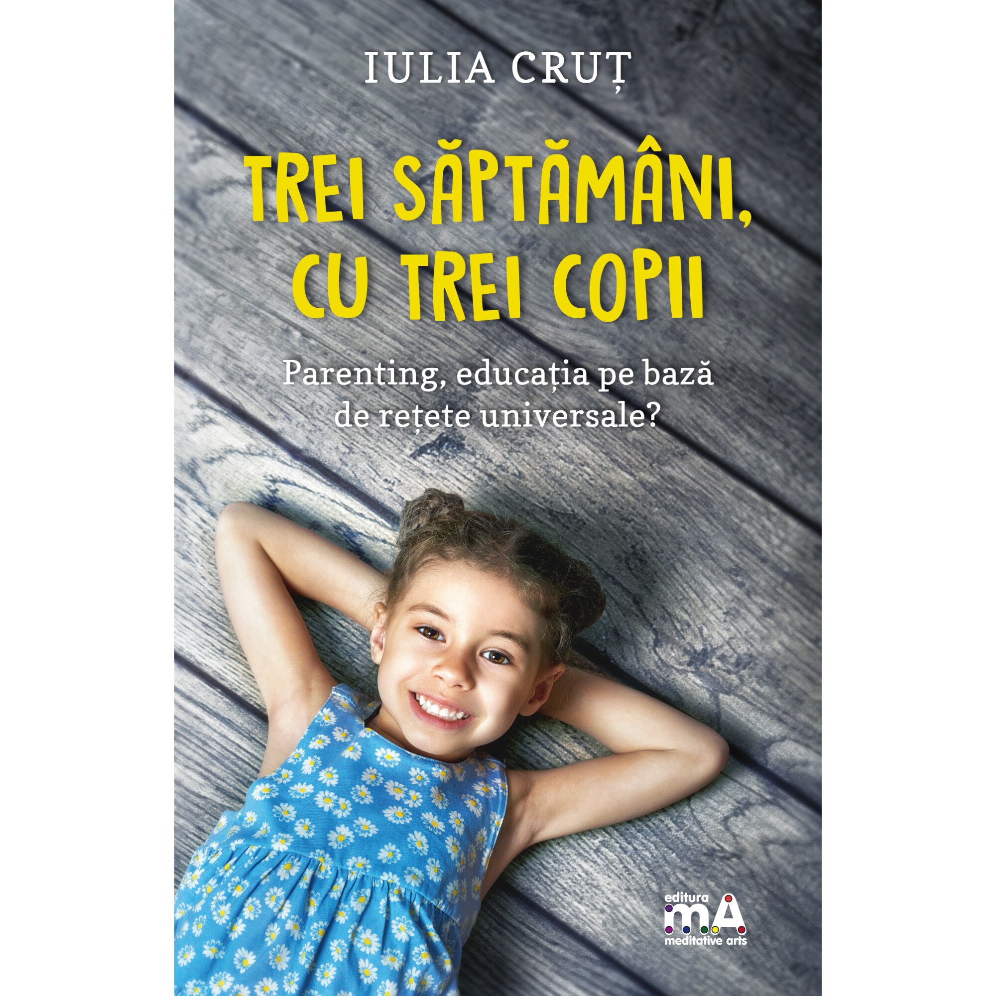 Trei saptamani, cu trei copii - Iulia Crut