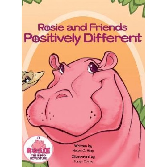 Rosie and Friends Positively Different, Helen C. Hipp (Author)