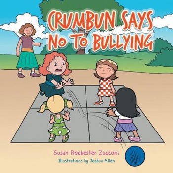 Crumbun Says No to Bullying, Susan Rochester Zucconi (Author) Crumbun Says No to Bullying, Susan Rochester Zucconi (Author)