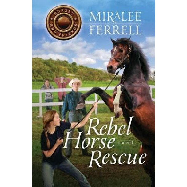 Rebel Horse Rescue, Miralee Ferrell (Author)