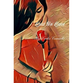 Lost in Love, Carlos Camacho (Author) Lost in Love, Carlos Camacho (Author)