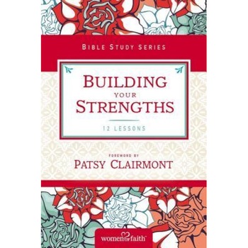Building Your Strengths: Who Am I in God's Eyes? (and What Am I Supposed to Do about It?), Women of Faith (Author) Building Your Strengths: Who Am I in God's Eyes? (and What Am I Supposed to Do about It?), Women of Faith (Author)