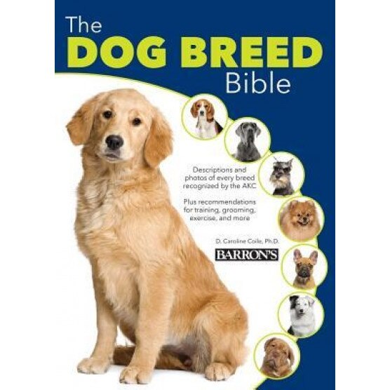The Dog Breed Bible, D. Caroline Colie Ph. D. (Author)