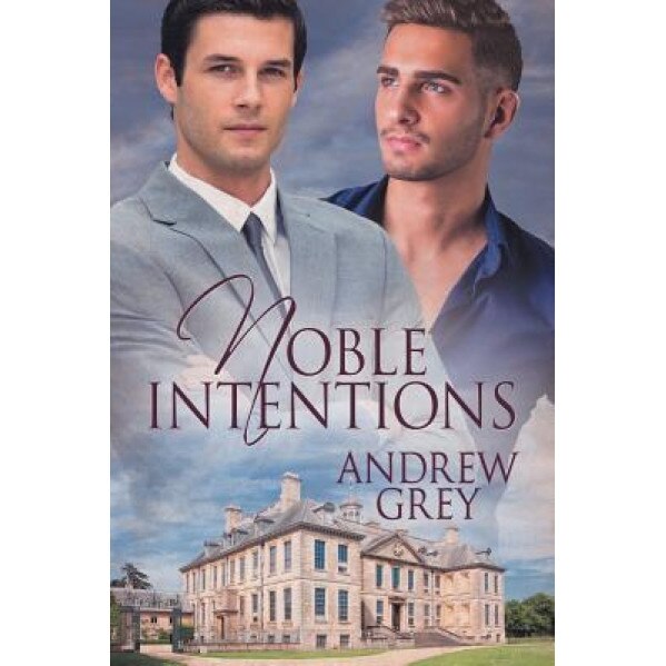 Noble Intentions, Andrew Grey (Author)