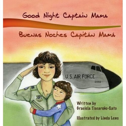 Good Night Captain Mama: Buenas Noches Capitan Mama, Graciela Tiscareno-Sato (Author)