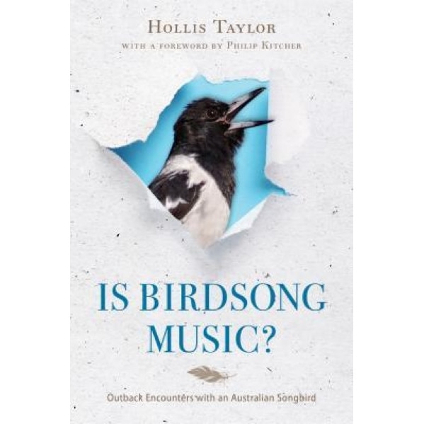Is Birdsong Music?: Outback Encounters with an Australian Songbird, Hollis Taylor (Author)