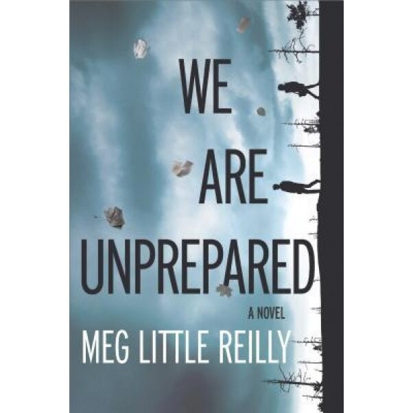 We Are Unprepared, Meg Little Reilly (Author)