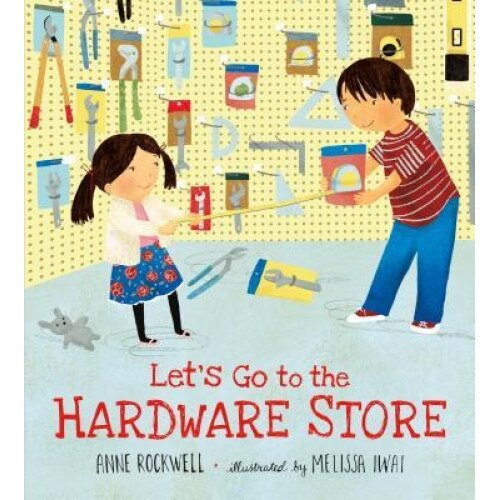 Let's Go to the Hardware Store, Anne Rockwell (Author)