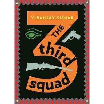The Third Squad, V. Sanjay Kumar (Author) The Third Squad, V. Sanjay Kumar (Author)