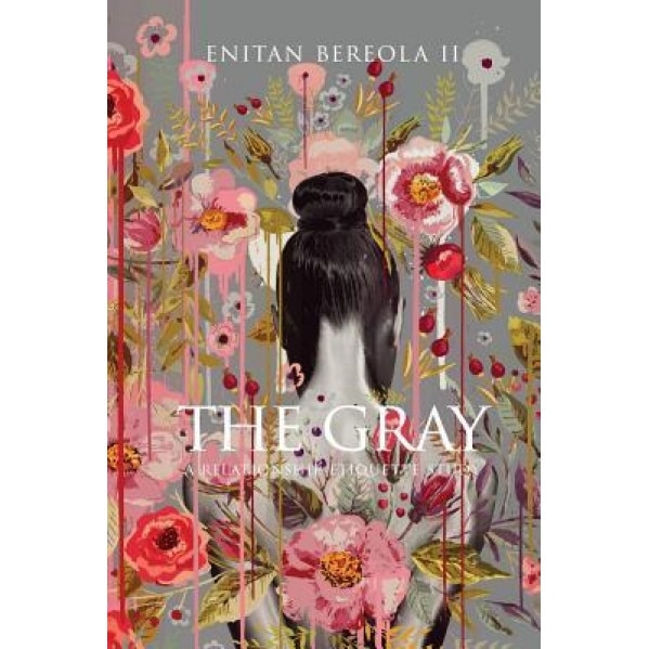 The Gray: A Relationship Etiquette Study, Enitan O. Bereola II (Author)